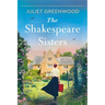 The Shakespeare Sisters: An Emotional and Absolutely Unputdownable Ww2 Historical Romance