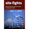 Site Fights: Divisive Facilities and Civil Society in Japan and the West
