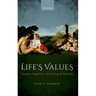 Life's Values: Pleasure, Happiness, Well-Being, and Meaning