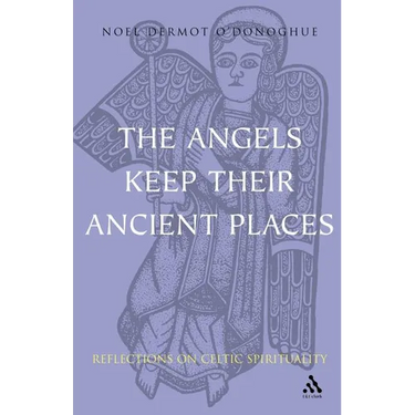 Angels Keep Their Ancient Places: Reflections on Celtic Spirituality