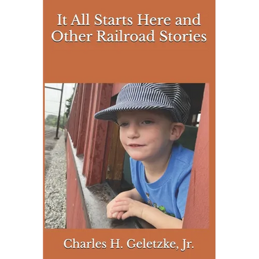It All Starts Here and Other Railroad Stories