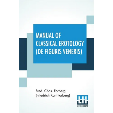 Manual Of Classical Erotology (De Figuris Veneris)