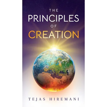 The Principles of Creation: The Underlying Spiritual Forces to Guide Life, from Genesis to the Space Age