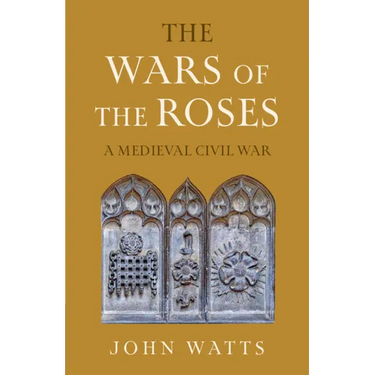 The Wars of the Roses