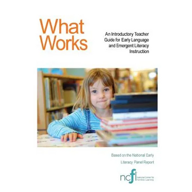 What Works: An Introductory Teacher Guide for Early Language and Emergent Literacy Instruction