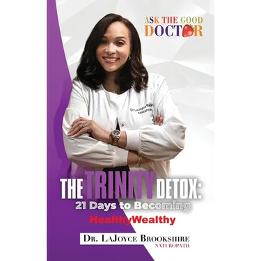 The TRINITY Detox: 21 Days To Becoming HealthyWealthy