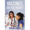 Vaccines, Did You Know?: Facts about Vaxx