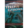 Fearful Fathoms: Collected Tales of Aquatic Terror (Vol. I - Seas & Oceans)