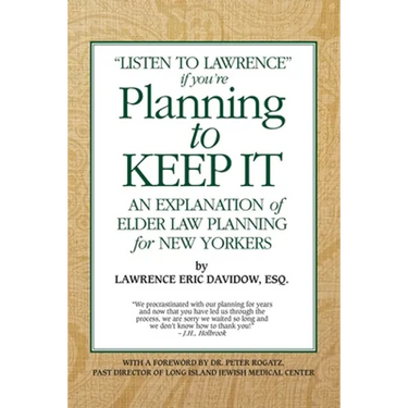 Planning To Keep It: An Explanation of Elder Law Planning for New Yorkers
