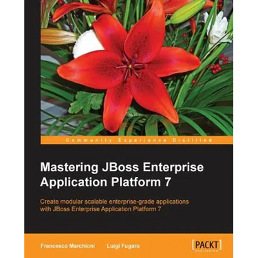 Mastering JBoss Enterprise Application Platform 7: Core details of the Enteprise server supported by clear directions and advanced tips.