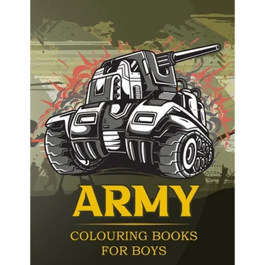 Army Colouring Books For Boys: Tanks And Armored Fighting Vehicles Heavy Battle Colouring Book for Kids