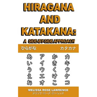 Hiragana and Katakana: A Side-By-Side Approach