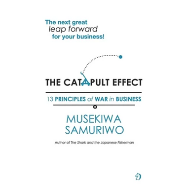The Catapult Effect: 13 Principles Of War in Business