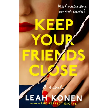 Keep Your Friends Close