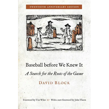 Baseball Before We Knew It: A Search for the Roots of the Game