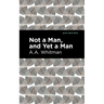 Not a Man, and Yet a Man