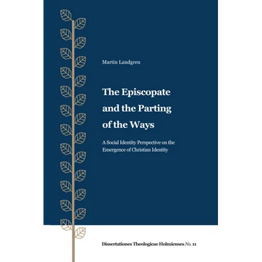 The Episcopate and the Parting of the Ways: A Social Identity Perspective on the Emergence of Christian Identity