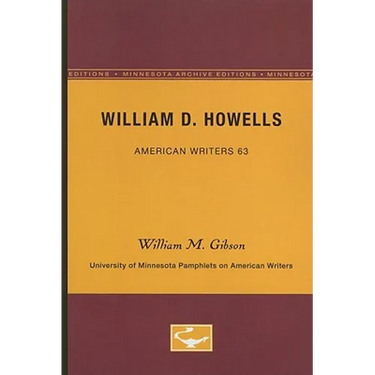 William D. Howells - American Writers 63: University of Minnesota Pamphlets on American Writers