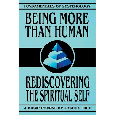 Being More Than Human: Rediscovering the Spiritual Self