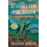 The Resurrection of Jesse Barrow: A Novella & Collected Works