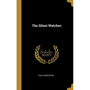 The Silent Watcher;
