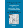 Judaism, Christianity, and Islam in the Course of History: Exchange and Conflicts
