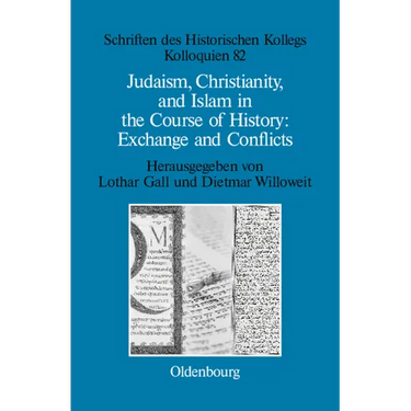 Judaism, Christianity, and Islam in the Course of History: Exchange and Conflicts