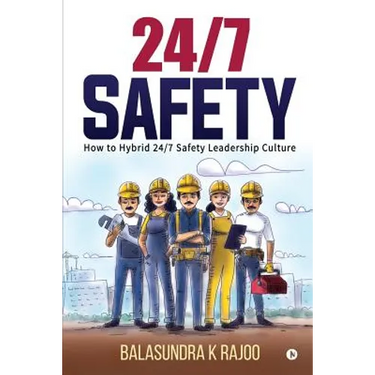 24/7 Safety: How To Hybrid 24/7 Safety Leadership Culture
