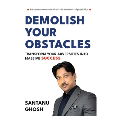 Demolish Your Obstacles Transform Your Adversities Into Massive Success