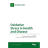 Oxidative Stress in Health and Disease