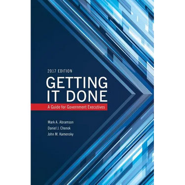 Getting It Done: A Guide for Government Executives