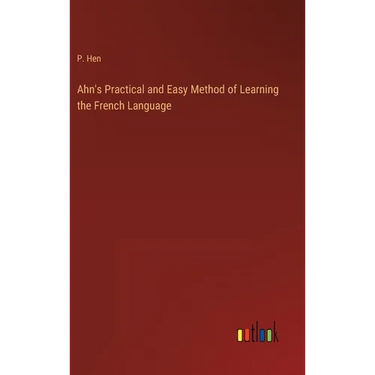Ahn's Practical and Easy Method of Learning the French Language
