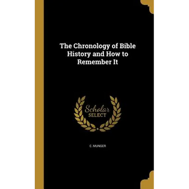 The Chronology of Bible History and How to Remember It