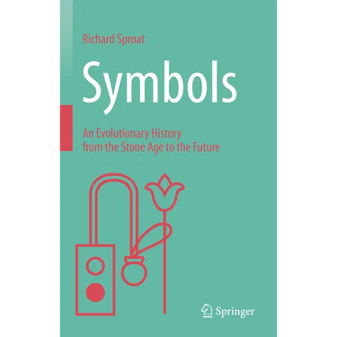 Symbols: An Evolutionary History from the Stone Age to the Future