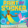 Paint by Sticker Kids (Official): Mermaids & Magic!: Create 10 Pictures One Sticker at a Time! Includes Glitter Stickers