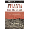 Atlanta, Cradle of the New South: Race and Remembering in the Civil War's Aftermath