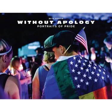 Without Apology: Portraits of Pride