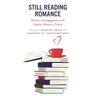 Still Reading Romance: Identity and Engagement with Popular Romance Fiction