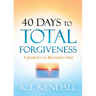 40 Days to Total Forgiveness: A Journey to Break Free