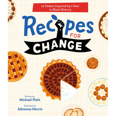Recipes for Change: 12 Dishes Inspired by a Year in Black History