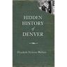 Hidden History of Denver