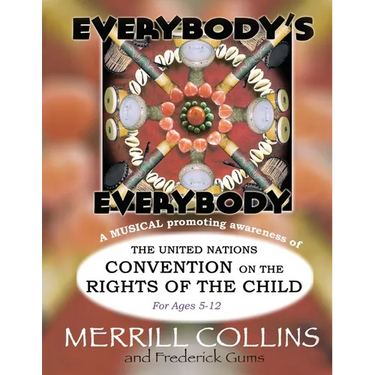 Everybody's Everybody: A Musical Promoting Awareness of the UN Convention on the Rights of the Child
