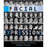 Facial Expressions: A Visual Reference for Artists