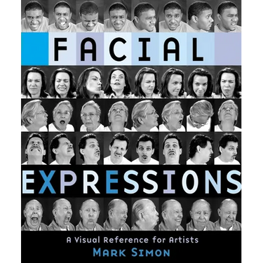 Facial Expressions: A Visual Reference for Artists