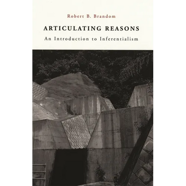 Articulating Reasons: An Introduction to Inferentialism