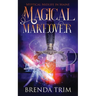 Magical Makeover: Paranormal Women's Fiction