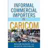 Informal Commercial Importers in Caricom