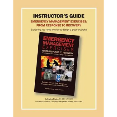 Instructor's Guide: Emergency Management Exercises: From Response to Recovery: Everything You Need to Know to Design a Great Exercise