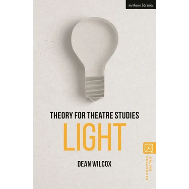 Theory for Theatre Studies: Light