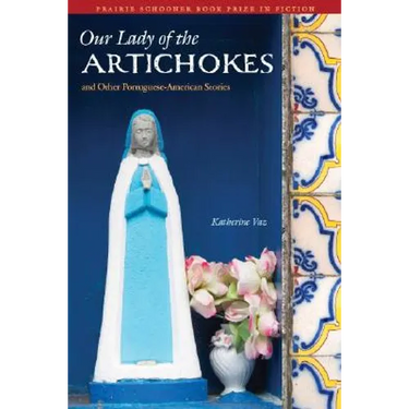 Our Lady of the Artichokes and Other Portuguese-American Stories